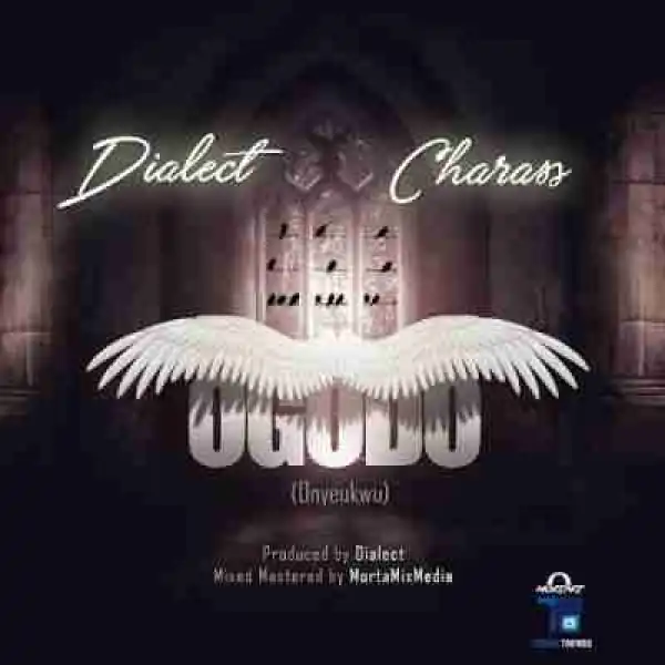 Dialect - Ogodo ft. Charass